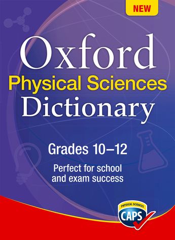 Oxford Physical Sciences Dictionary Grades 10-12