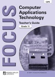 Focus Computer Applications Technology Gr 11 TG & CD