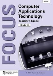 Focus Computer Applications Technology Gr 10 TG with CD