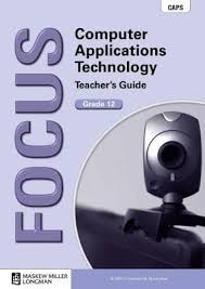 Focus Computer Applications Technology Gr 12 TG with CD