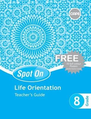 Spot On Life Orientation Grade 8 TG & Free Poster Pack