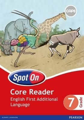 Spot On English First Additional Language Grade 7 Core Reader