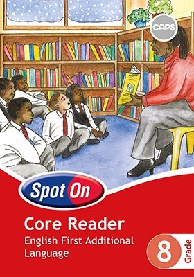 Spot On English (First Additional Language) Grade 8 Core Reader
