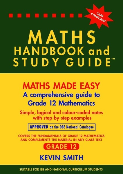 MATHS HANDBOOK & STUDY GUIDE - Grade 12