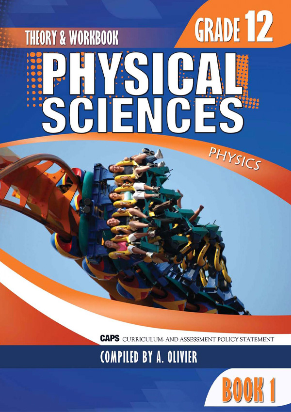 Gr 12 Physical Science Physics Book 1 Theory and Workbook