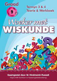 Gr 9 Woeker met Wiskumde Termyn 3&4 Teorie en Werkboek