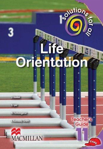 SOLUTIONS FOR ALL LIFE ORIENTATION GR11 TG