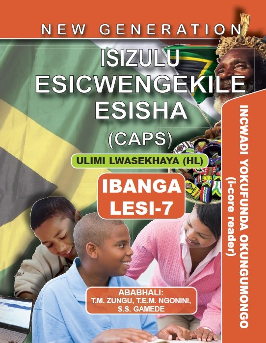 New Generation Isizulu Esicwengekile Grade 7 Core Reader