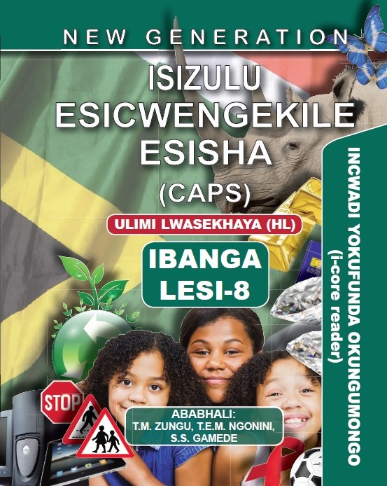 New Generation Isizulu Esicwengekile Grade 8 Core Reader