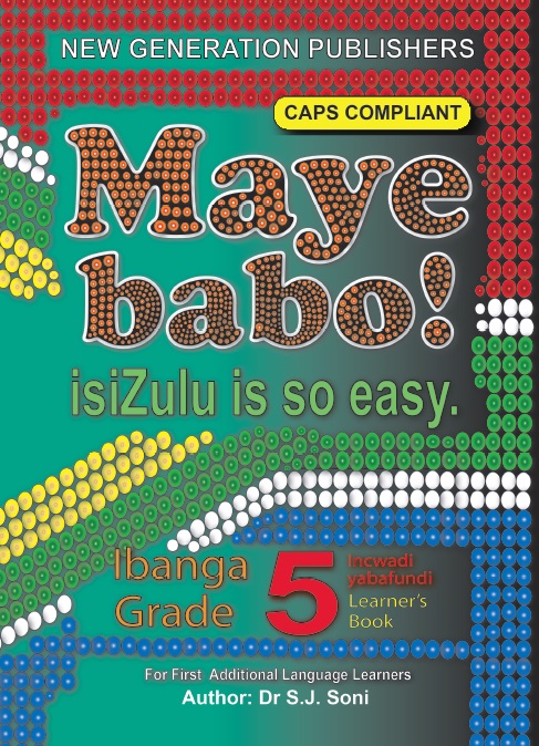 New Generation Maye Babo! Isizulu is so Easy Learner Book