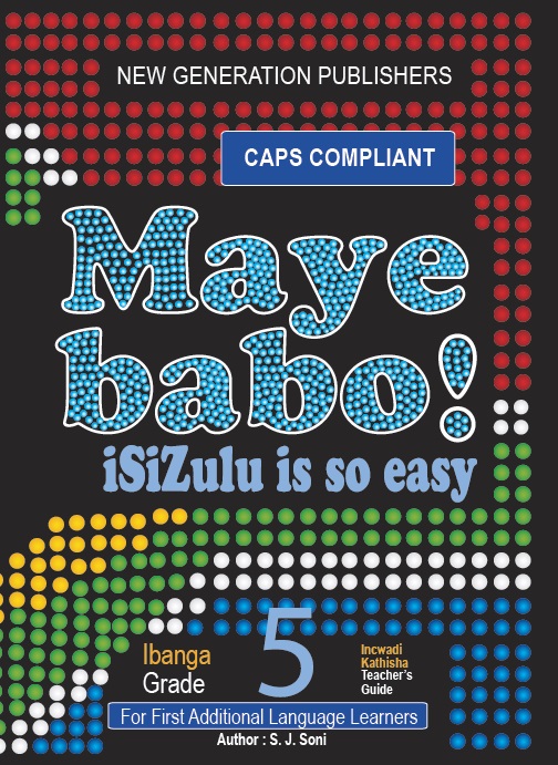 New Generation Maye Babo! Isizulu is so Easy Teacher Guide