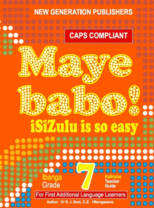 New Generation Maye Babo! Isizulu is so Easy Teacher Guide