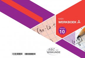 ABC van Wiskunde Graad 10 WB-Boek A