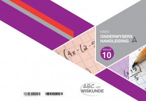ABC van Wiskunde Graad 10 OH-Boek A