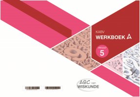 ABC van Wiskunde Graad 5 WB-Boek A