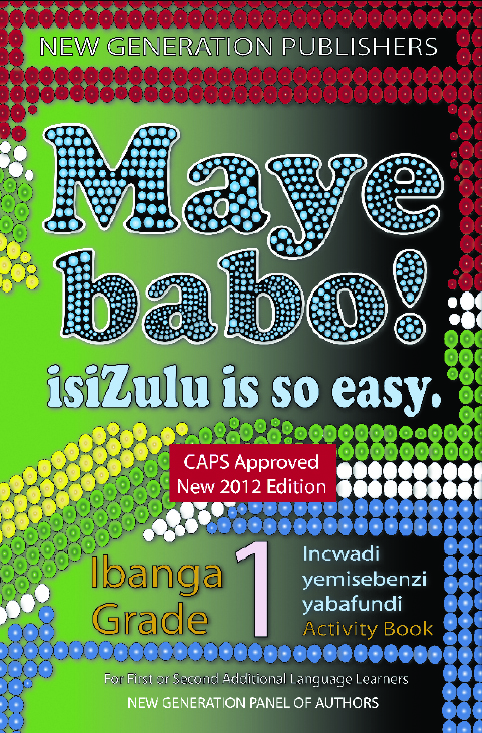 New Generation Maye Babo! Isizulu is so Easy Learner Book