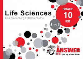 Answer Series Gr 10 Life Sciences '3 in 1' IEB: ENGLISH