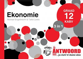 Answer Series Gr 12 Economics '3 in 1': AFRIKAANS