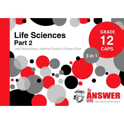Answer Series Gr 12 Life Sciences Part 2 '3 in 1' CAPS: ENGLISH
