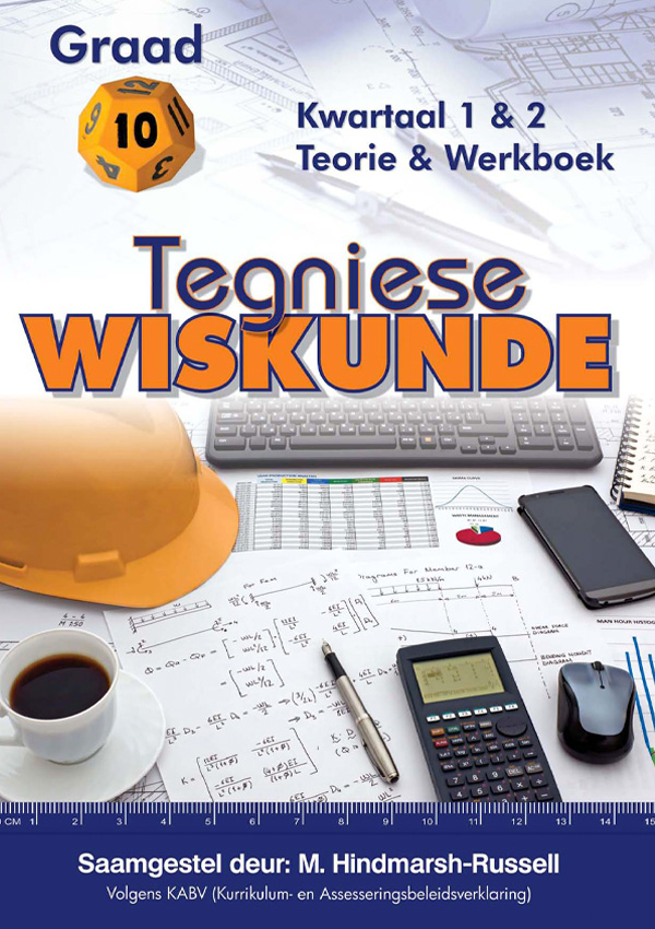 Gr 10 Tegniese WiskundeTermyn 1&2 Teorie en Werkboek