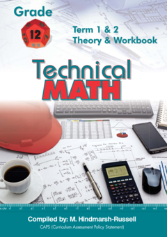Gr 12 Technical Maths Term 1&2 Theory and Workbook