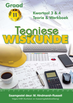 Gr 11 Tegniese WiskundeTermyn 3&4 Teorie en Werkboek