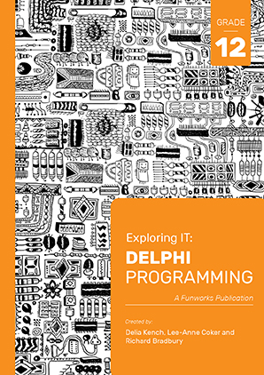 Exploring IT: Delphi Programming Grade 12 3rd Edition
