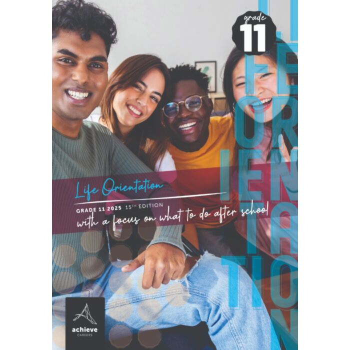 Achieve Careers Grade 11 Life Orientation With a Focus on: What Should I do After School?-15th Edition - 2025 Edition