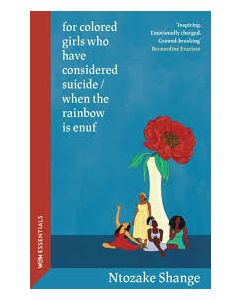 For Coloured Girls who have considered suicide/When the rainbow is not enough (Ntozake Shange)