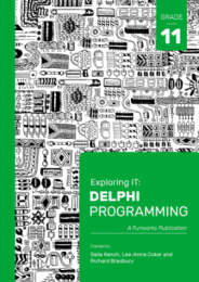 Exploring IT: Delphi Programming Grade 11 Third Edition