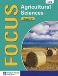 Focus Agricultural Sciences Grade 12 Learner's Book