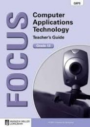 Focus Computer Applications Technology Grade 12 Teacher's Guide with CD