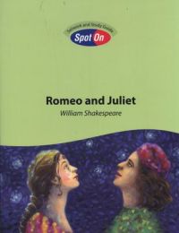 Romeo and Juliet - Spot On Setwork and Study Guide