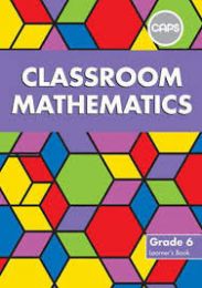 Classroom Mathematics Grade 6 LB (CAPS Aligned)