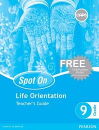 Spot On Life Orientation Grade 9 Teacher's Guide