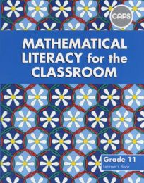 Mathematical Literacy for the Classroom Grade 11 Learners' Book