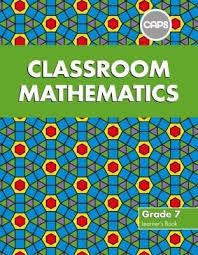 Classroom Mathematics Grade 7 LB (CAPS Aligned)