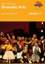 Via Afrika Dramatic Arts Grade 11 Learner's Book (Printed book.)