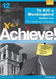 X-kit Achieve! Literature Study Guide To Kill a Mockingbird