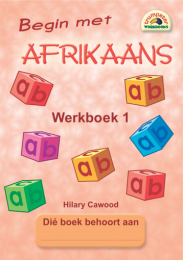 Begin Met Afrikaans - Werkboek 1