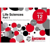The Answer Series GR 12 LIFE SCIENCES PART1 3in1 CAPS