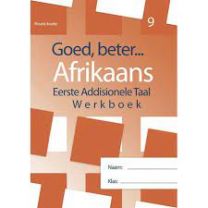 Goed, beter Afrikaans Eerste addisionele Taal Gr 9 (2022 Weergawe)