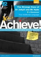 X-kit Achieve! Literature Study Guide Grade 12 The Strange Case of Dr. Jekyll and Mr. Hyde