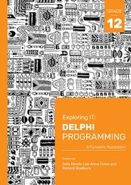 Exploring IT: Delphi Programming Grade 12 Third Edition