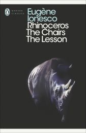 Rhinoceros, The Chairs, The Lesson (Eugene Ionesco)