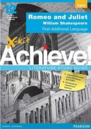 X-kit Achieve! Literature Study Guide Romeo and Juliet