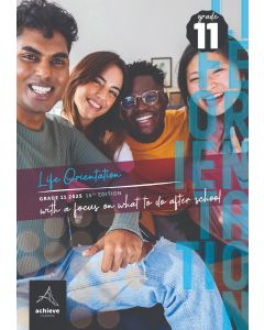 Achieve Careers Grade 11 Life Orientation With a Focus on: What Should I do After School? 2025 15th Edition