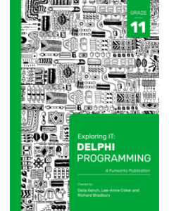 Exploring IT: Delphi Programming Grade 11 Third Edition