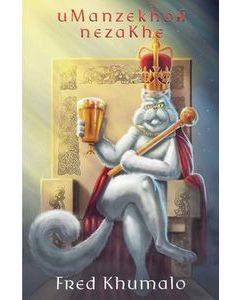 uManzekhofi nezaKhe by Fred Khumalo