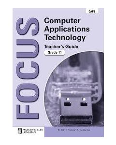 Focus Computer Applications Technology Grade 11 Teacher's Guide with CD